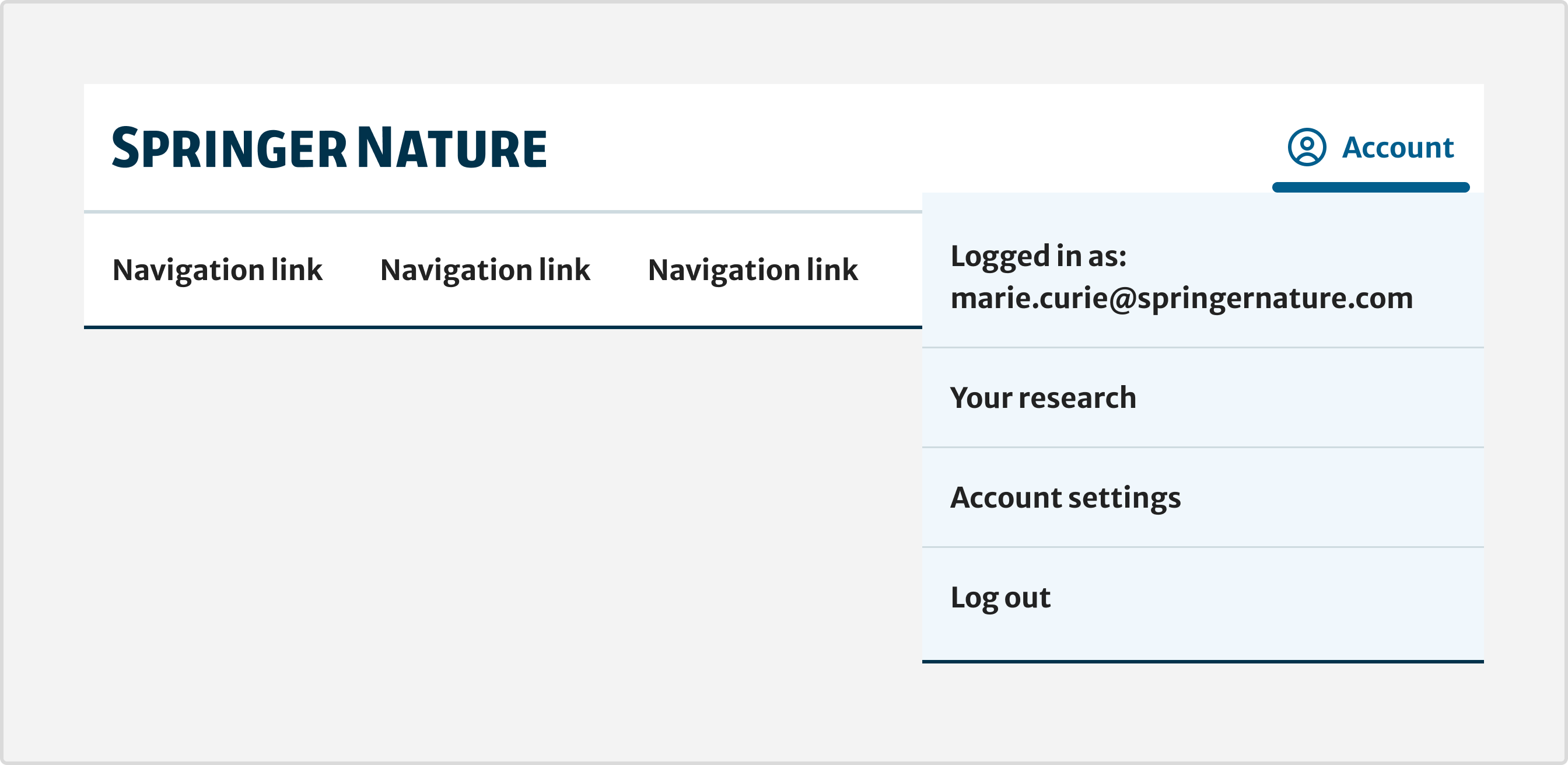 An example of the header with the top row displaying a placeholder logo and the Account link on the right. On the bottom row three placeholder navigation links are displayed on the left. The Account link is active with a pop-over underneath displaying the user's email address and menu links.