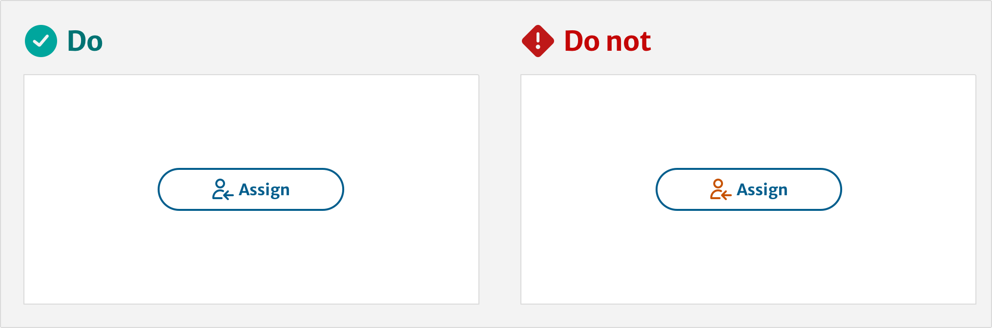 Two examples for ‘Do‘ and ‘Do not‘ when pairing an icon with text. The ‘Do‘ example shows a button with a text label and icon using the same colour. The ‘Do not‘ example shows a button with an icon using a different colour to the text label