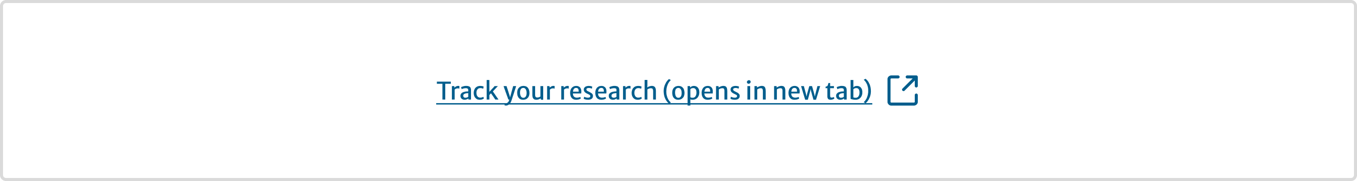 A link with opens in new tab icon. Link text reads ‘Track your research (opens in new tab)’.